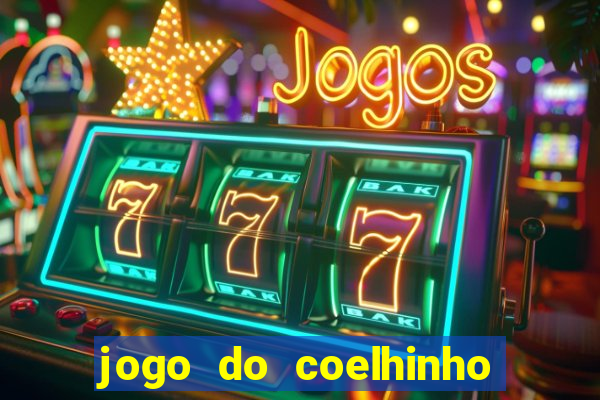 jogo do coelhinho de ganhar dinheiro