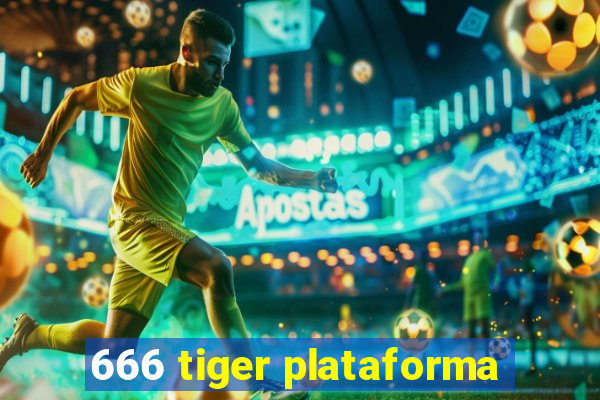 666 tiger plataforma