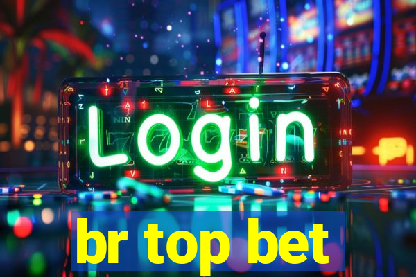br top bet