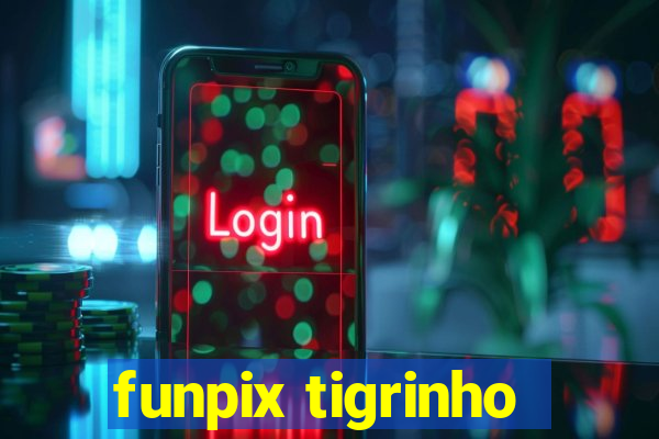 funpix tigrinho