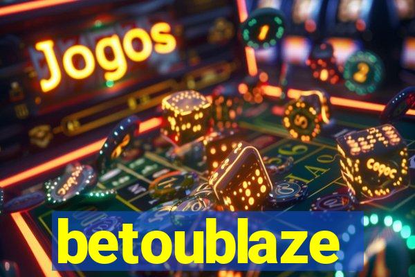 betoublaze