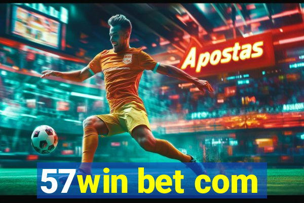 57win bet com