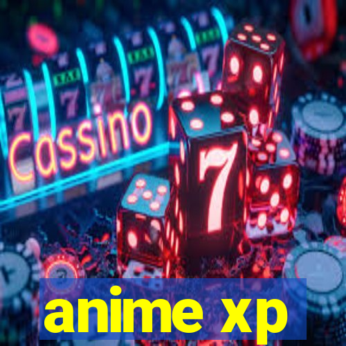 anime xp