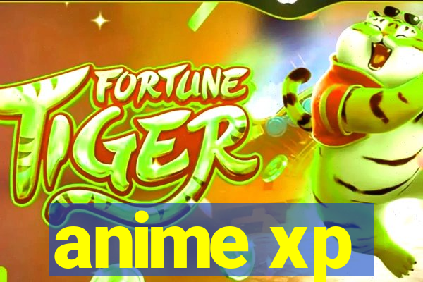 anime xp