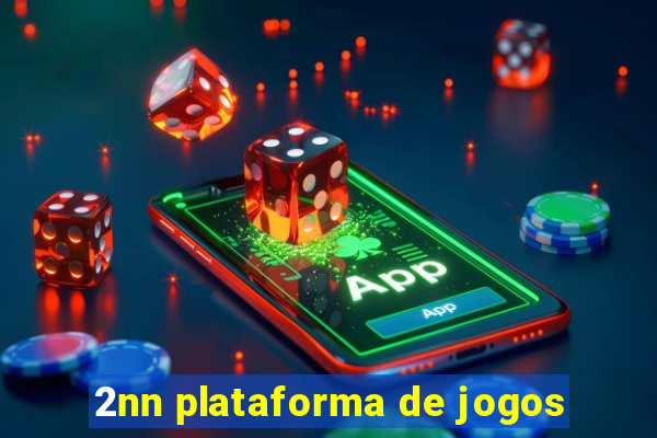 2nn plataforma de jogos