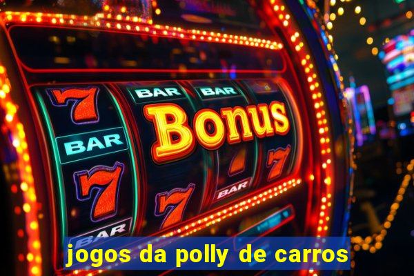 jogos da polly de carros