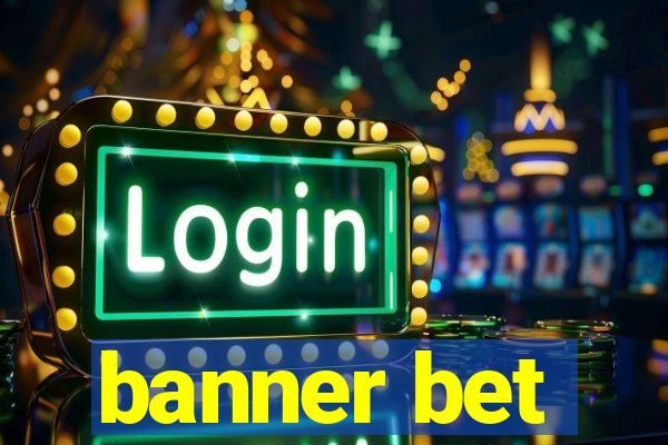 banner bet
