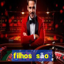 filhos são herança do senhor mensagem