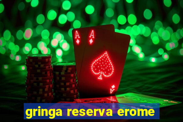 gringa reserva erome