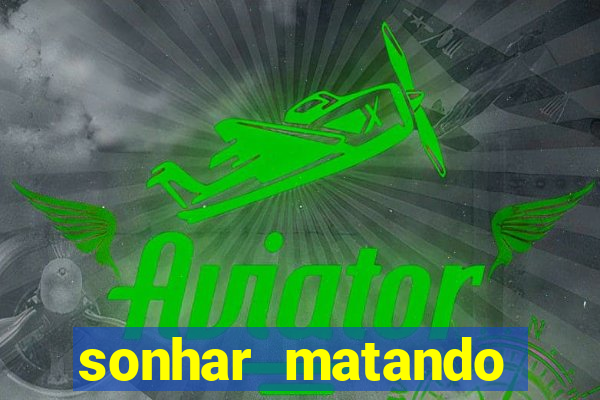 sonhar matando porco jogo do bicho