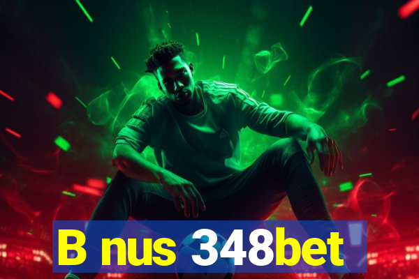 B nus 348bet
