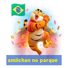 amiichan no parque