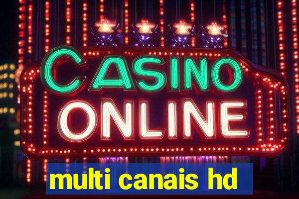 multi canais hd