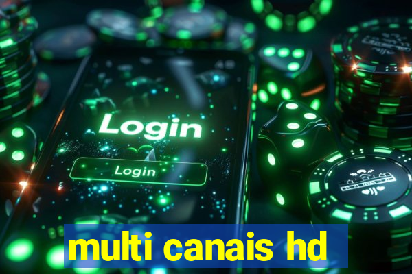 multi canais hd