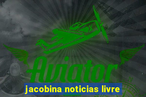 jacobina noticias livre