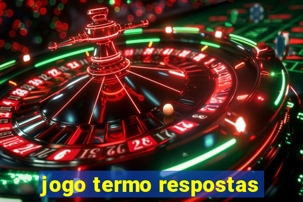jogo termo respostas