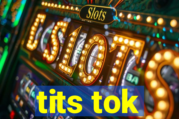 tits tok