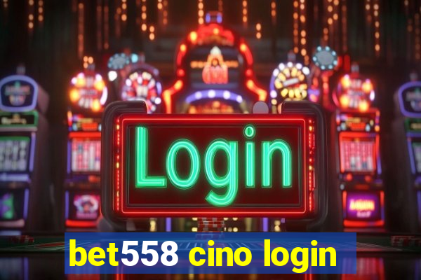 bet558 cino login