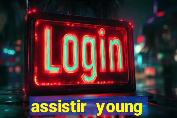 assistir young hearts online