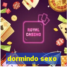 dormindo sexo