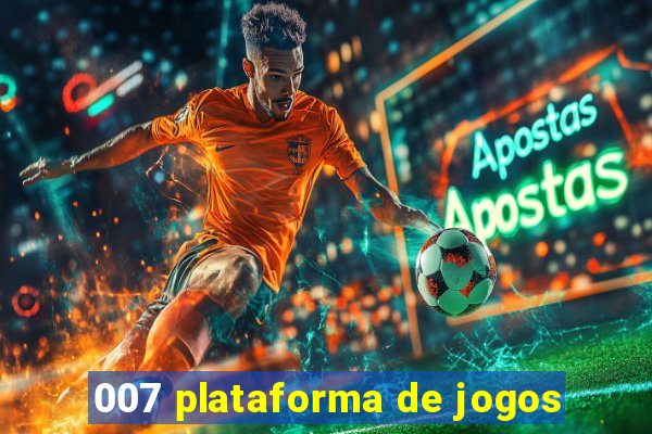007 plataforma de jogos