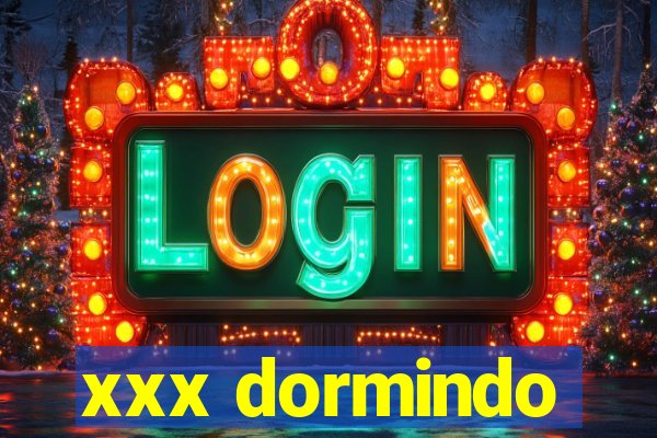 xxx dormindo