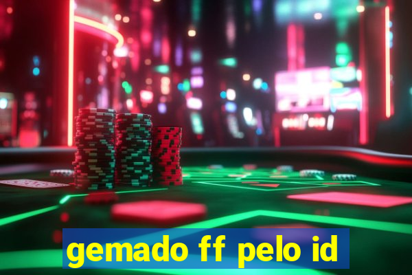 gemado ff pelo id