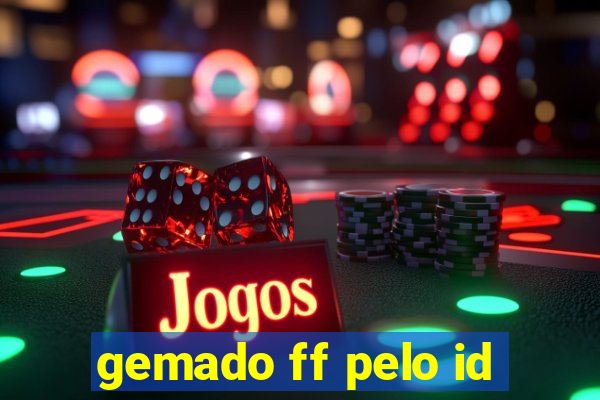 gemado ff pelo id