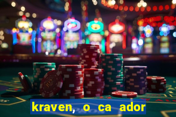 kraven, o ca ador filme completo dublado download