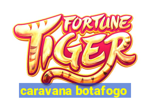 caravana botafogo