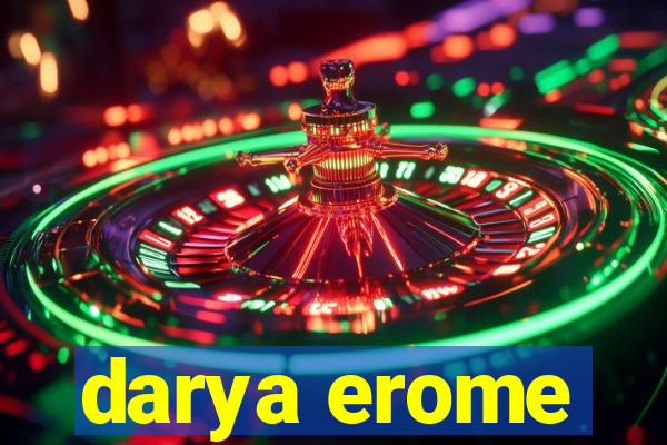 darya erome