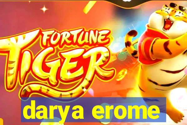 darya erome