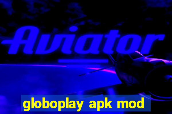 globoplay apk mod