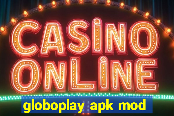globoplay apk mod