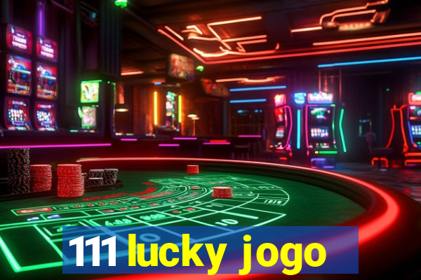 111 lucky jogo