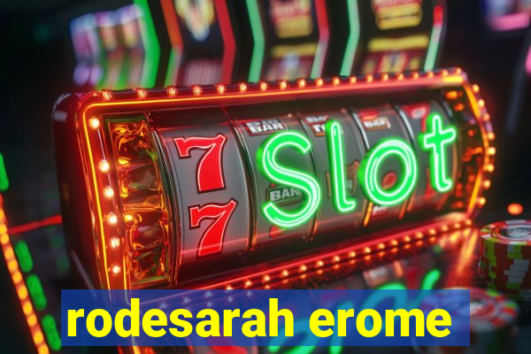 rodesarah erome