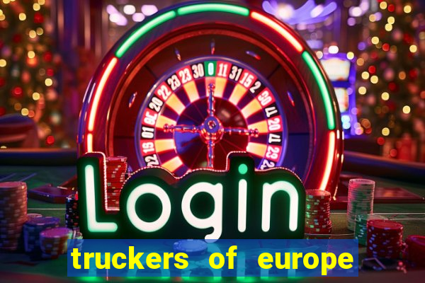 truckers of europe 3 dinheiro infinito