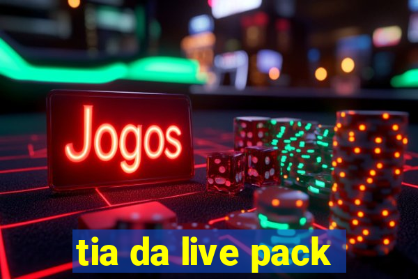 tia da live pack