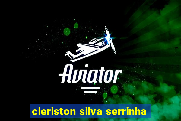 cleriston silva serrinha