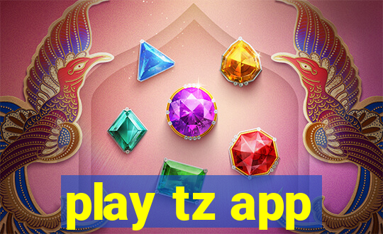 play tz app