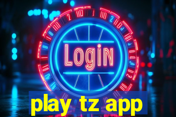 play tz app