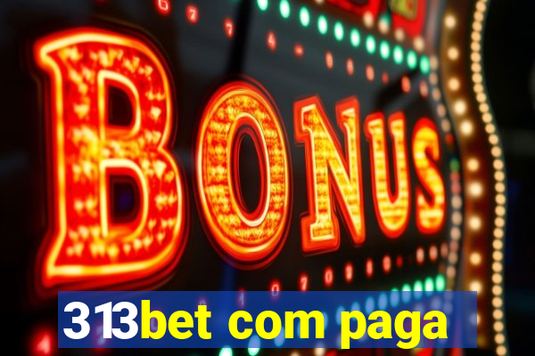 313bet com paga