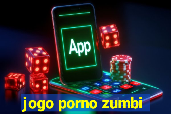 jogo porno zumbi