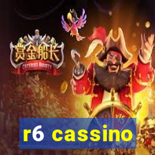 r6 cassino