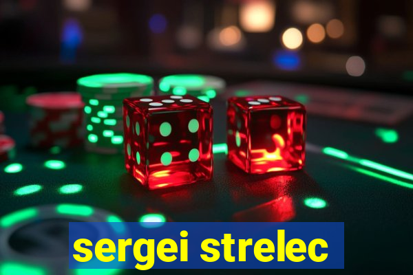 sergei strelec