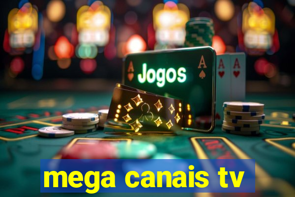 mega canais tv