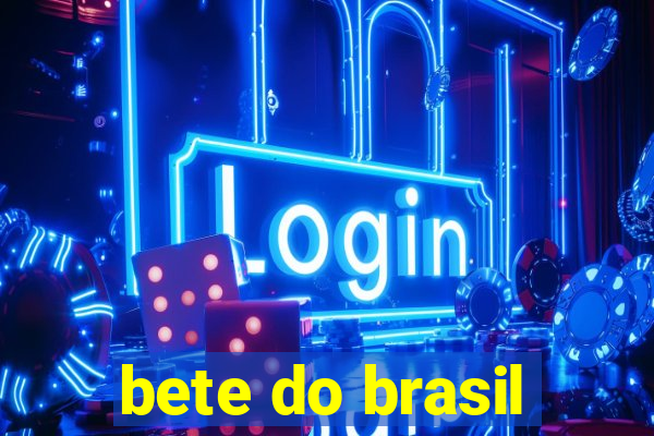 bete do brasil