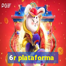 6r plataforma