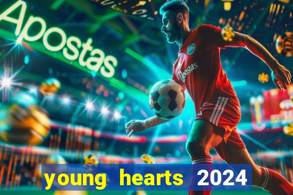 young hearts 2024 online legendado