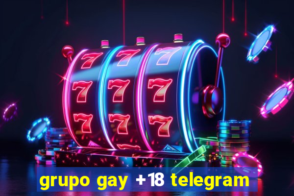 grupo gay +18 telegram